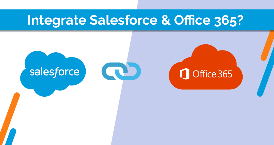 How To Integrate Salesforce And Office 365?